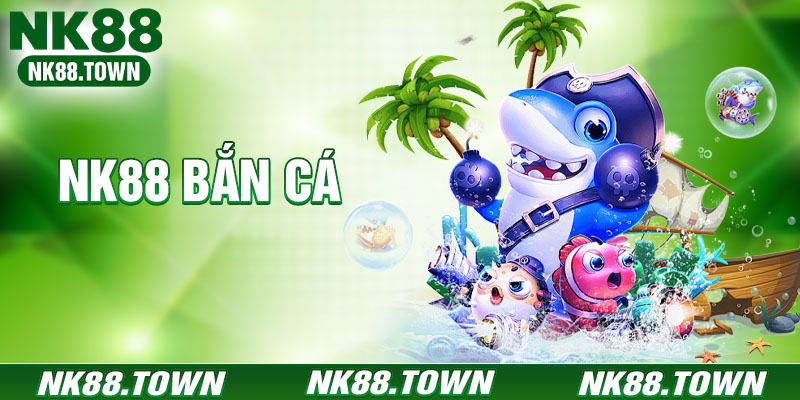 Bắn Cá NK88 - Sảnh Game Đổi Thưởng Đồ Họa 3D Cực Đỉnh