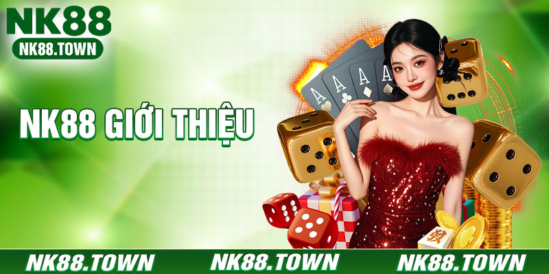 Giới thiệu NK88 - Thương hiệu cá cược trực tuyến hàng đầu