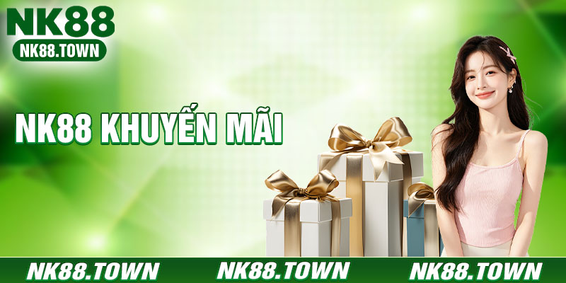 Khuyến Mãi NK88 - Tổng Hợp Sự Kiện Ưu Đãi Khủng 2026