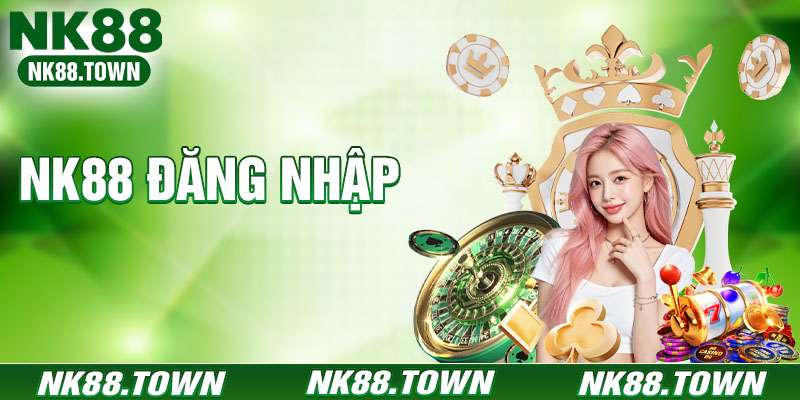 Đăng Nhập NK88 - Link Truy Cập Tài Khoản An Toàn 2026